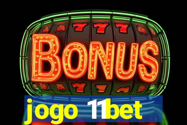 jogo 11bet